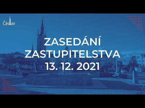 🗣 Zasedání zastupitelstva města Čáslavi | 13. 12. 2021 |