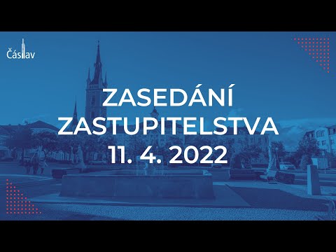 🗣 Zasedání zastupitelstva města Čáslavi | 11. 4. 2022 |